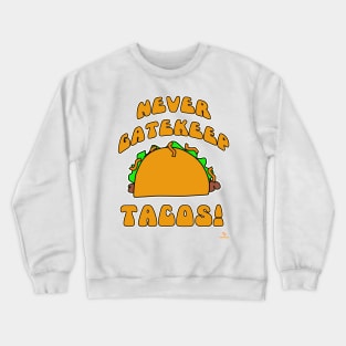 Never Gatekeep Tacos Fun Food Logo Crewneck Sweatshirt